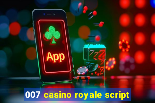 007 casino royale script