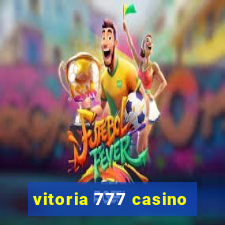 vitoria 777 casino