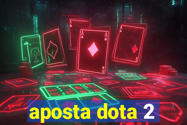 aposta dota 2