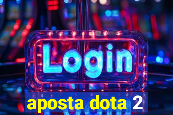 aposta dota 2