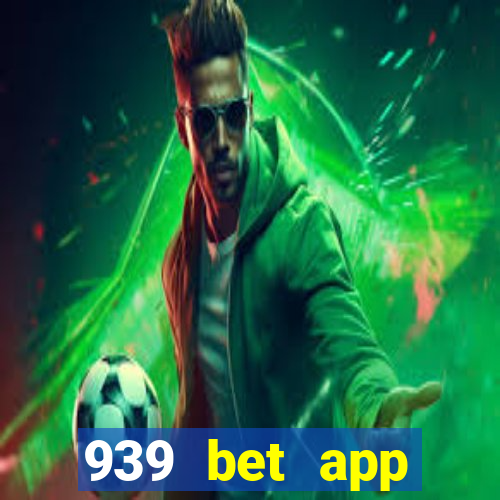 939 bet app download apk