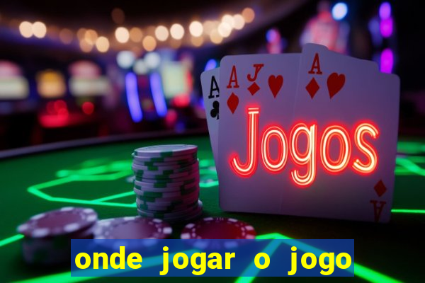 onde jogar o jogo do tigrinho