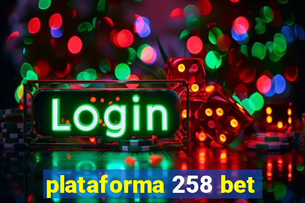 plataforma 258 bet