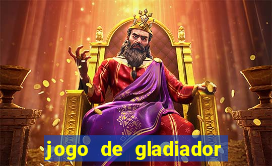 jogo de gladiador click jogos