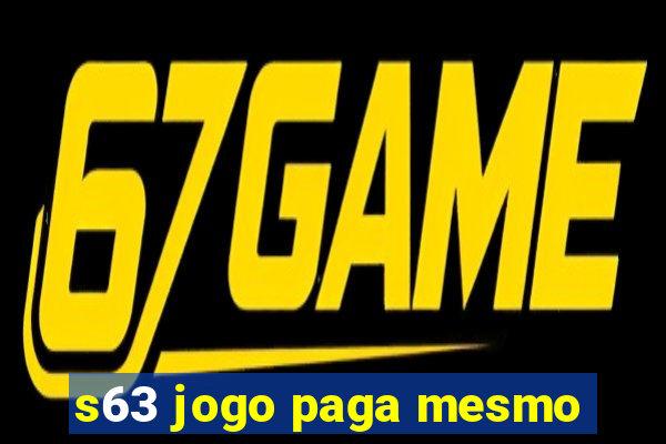 s63 jogo paga mesmo