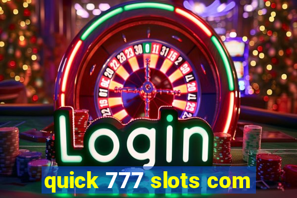 quick 777 slots com