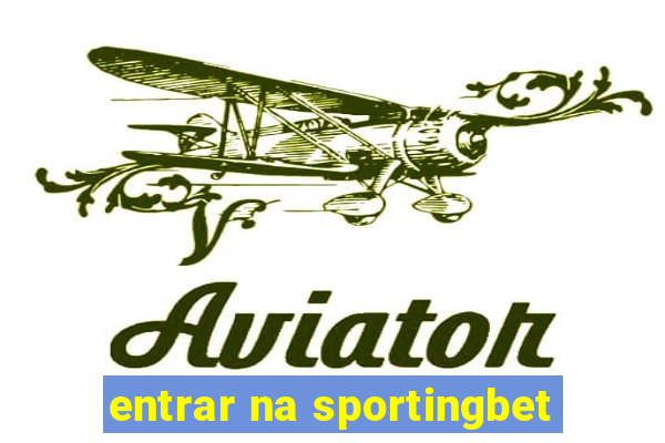 entrar na sportingbet