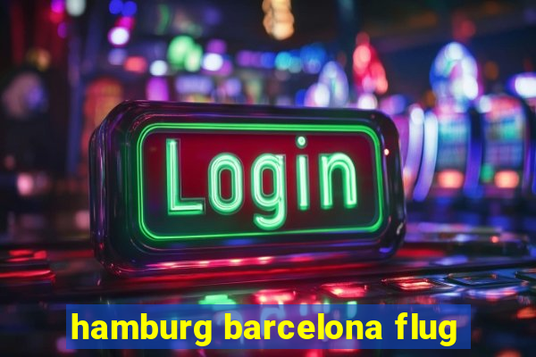 hamburg barcelona flug