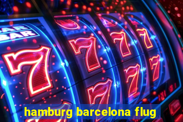 hamburg barcelona flug