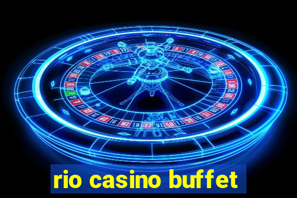 rio casino buffet