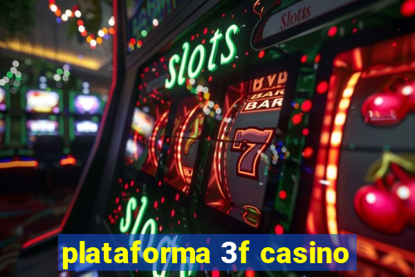 plataforma 3f casino