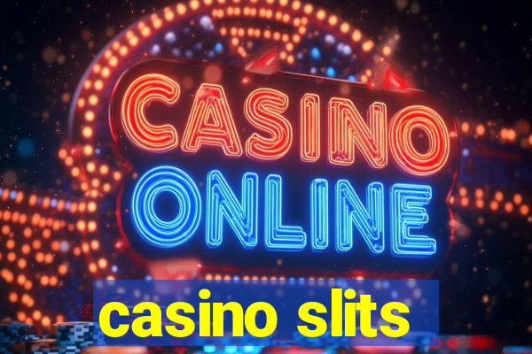 casino slits