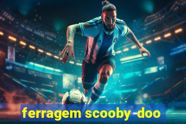 ferragem scooby-doo