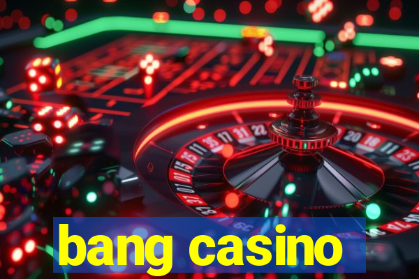 bang casino