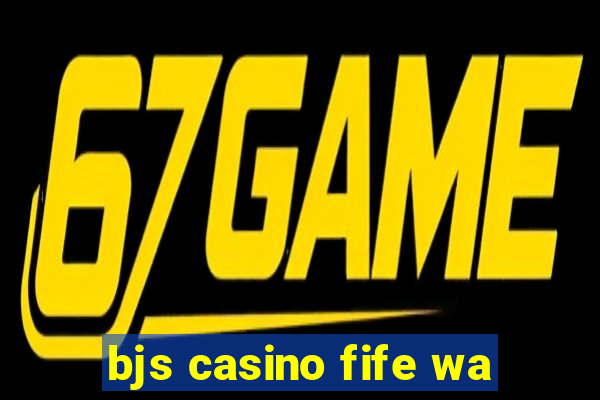 bjs casino fife wa