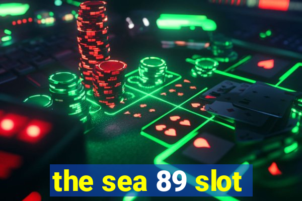 the sea 89 slot