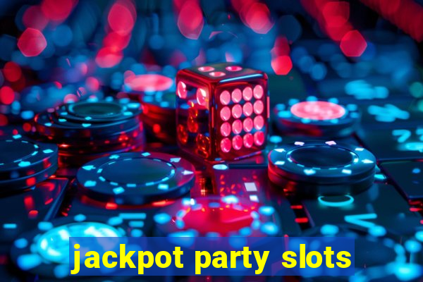 jackpot party slots