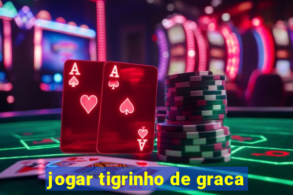 jogar tigrinho de graca