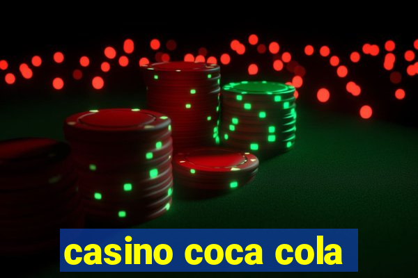 casino coca cola