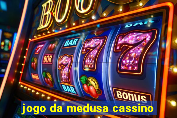 jogo da medusa cassino