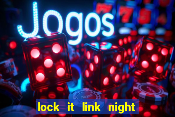 lock it link night life slot