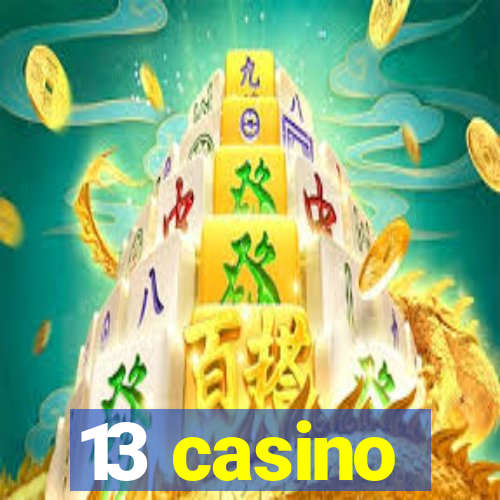 13 casino