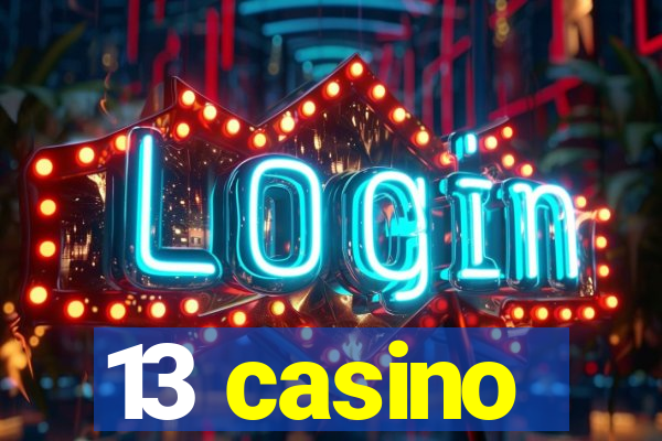 13 casino