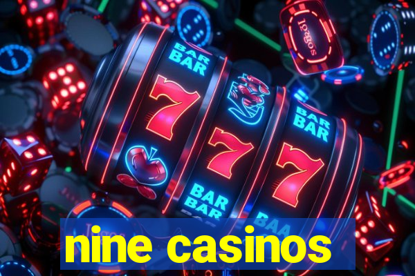 nine casinos