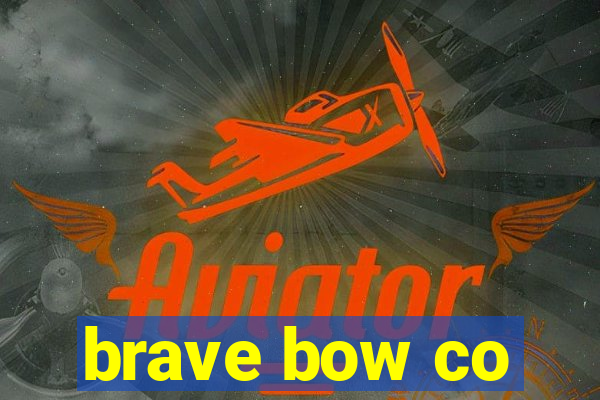 brave bow co