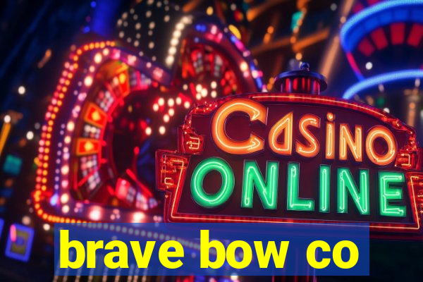 brave bow co