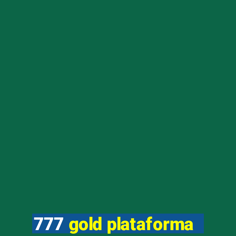 777 gold plataforma