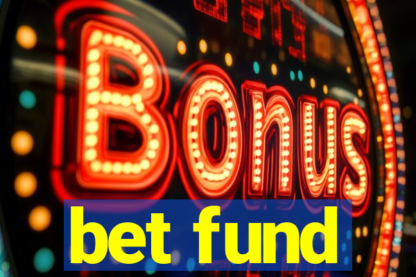 bet fund