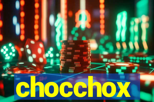 chocchox