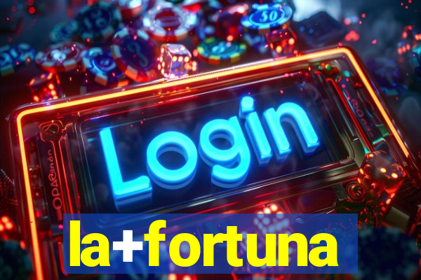 la+fortuna