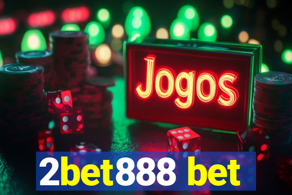 2bet888 bet