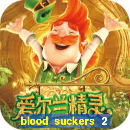 blood suckers 2 slot game