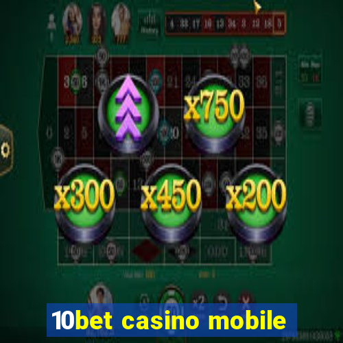 10bet casino mobile