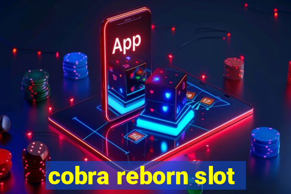 cobra reborn slot