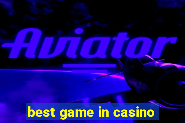 best game in casino