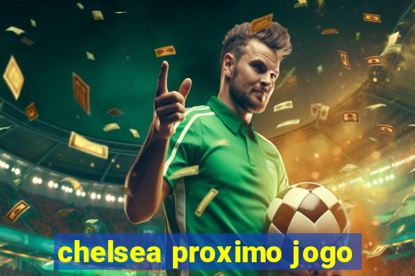 chelsea proximo jogo