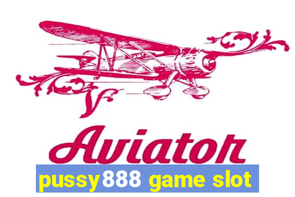 pussy888 game slot