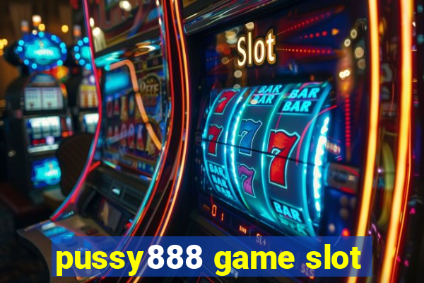 pussy888 game slot