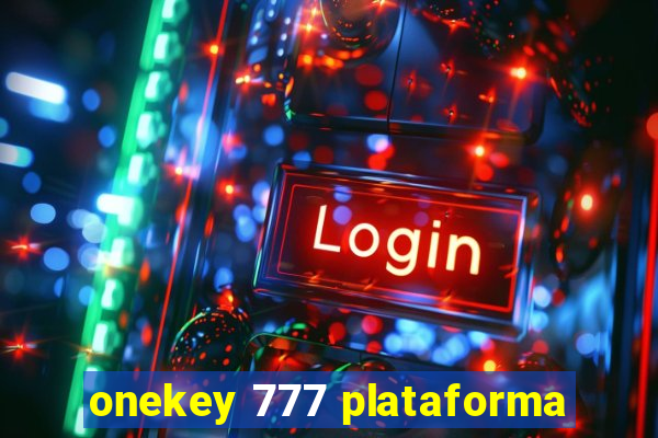 onekey 777 plataforma