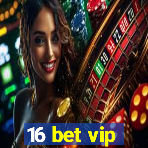 16 bet vip