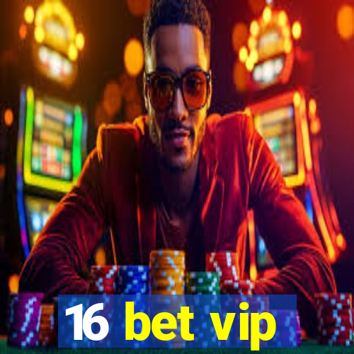 16 bet vip