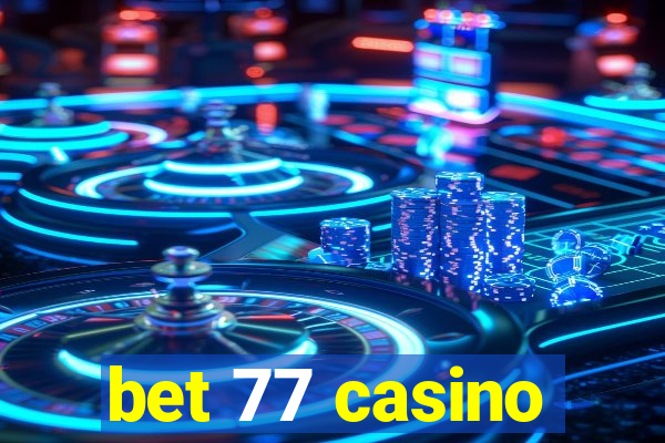 bet 77 casino