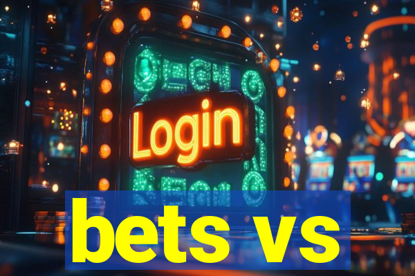 bets vs