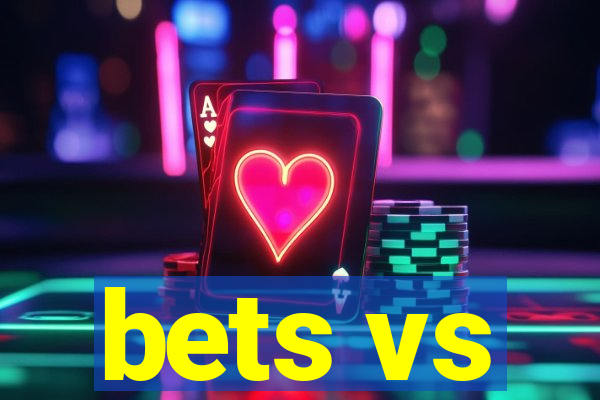 bets vs