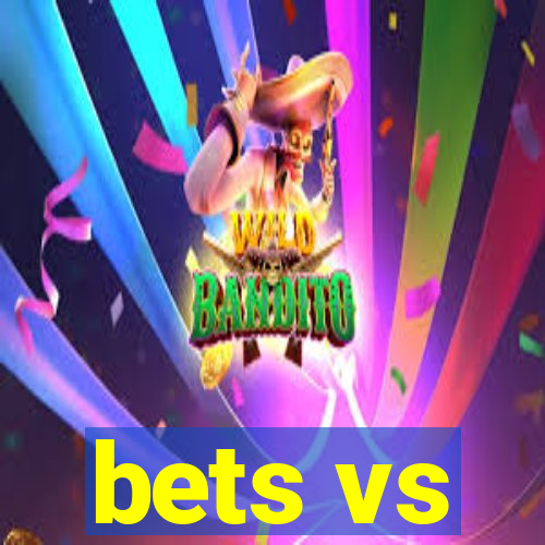 bets vs