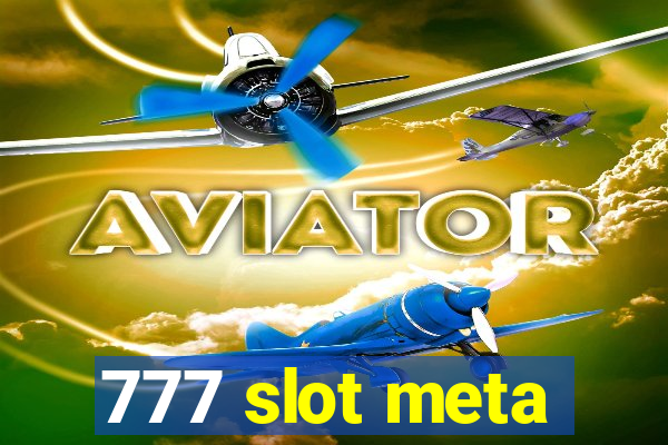 777 slot meta